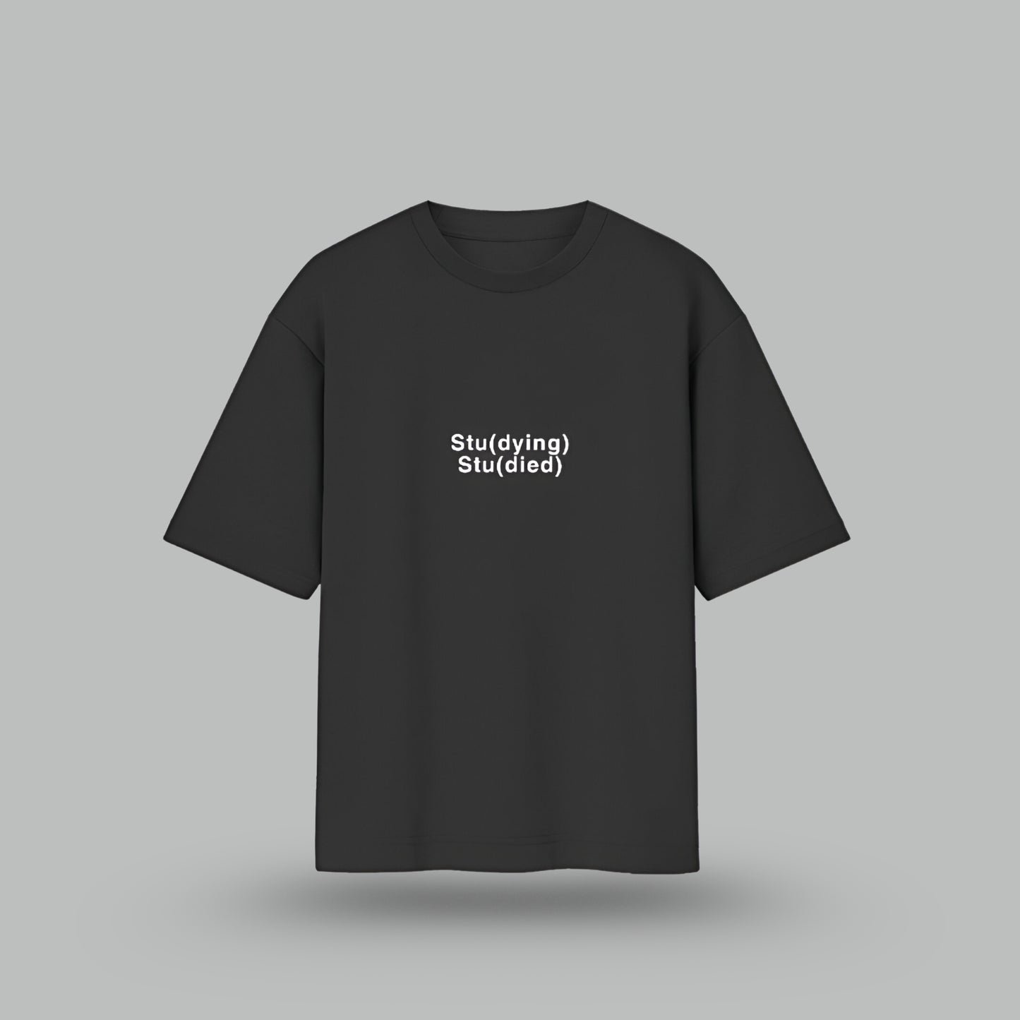“Stu(dying) Stu(died)” Unisex Oversized T-Shirt