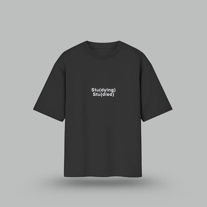 “Stu(dying) Stu(died)” Unisex Oversized T-Shirt